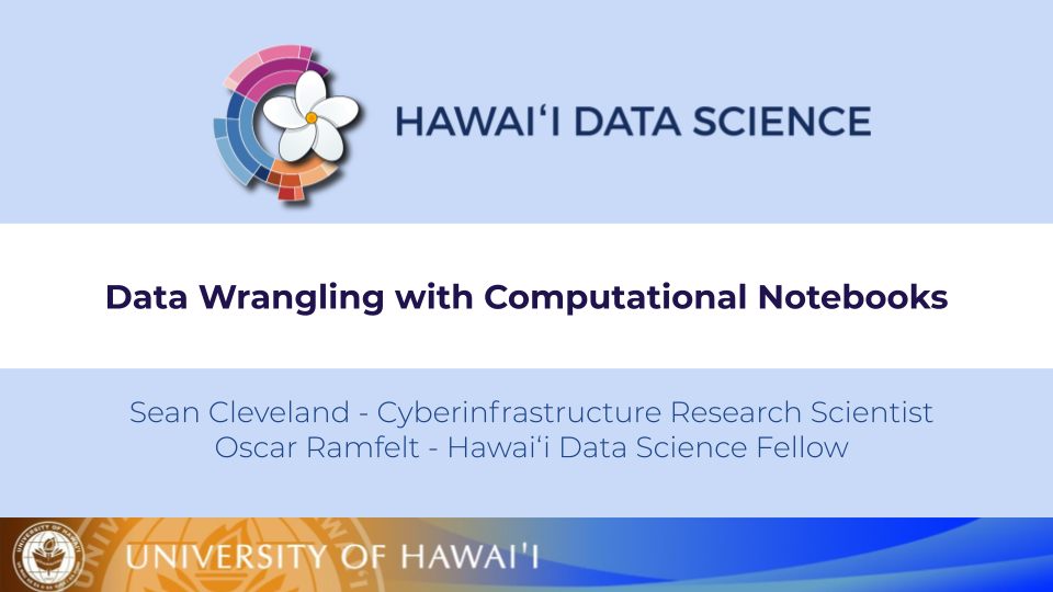 Data Wrangling with Computational Notebooks » Hawai'i Data Science Institute